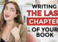 How to Write the LAST Chapter of Your Book How to Write the LAST Chapter of Your Book
