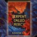 Check Out the Cover for THE SERPENT CALLED MERCY, a Fantasy Book Full of Deadly Adventure and Battle-Tested Friendships