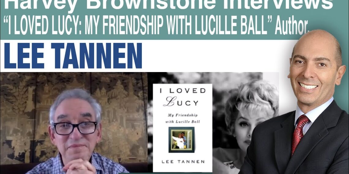 I Loved Lucy: My Friendship with Lucille Ball – An Interview with Author Lee Tannen I Loved Lucy: My Friendship with Lucille Ball – An Interview with Author Lee Tannen