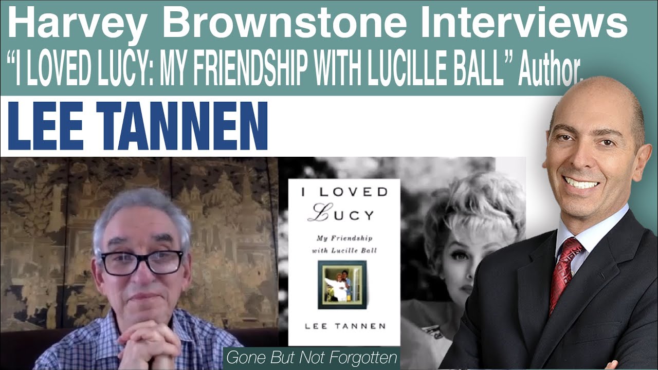 I Loved Lucy: My Friendship with Lucille Ball – An Interview with Author Lee Tannen