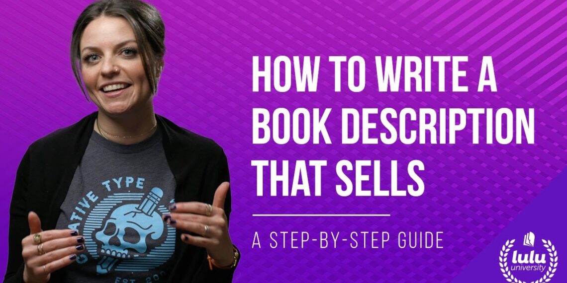 How to Write a Book Description that Sells | A Step-by-Step Guide How to Write a Book Description that Sells | A Step-by-Step Guide