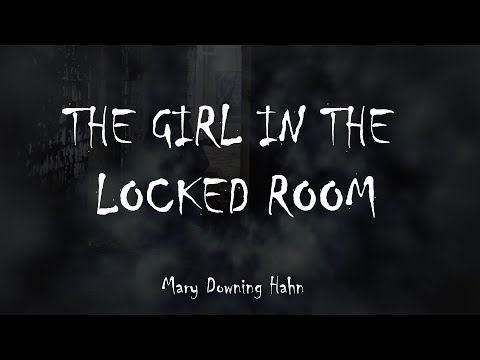 The Girl in the Locked Room By: Mary Downing Hahn Book Trailer The Girl in the Locked Room By: Mary Downing Hahn Book Trailer