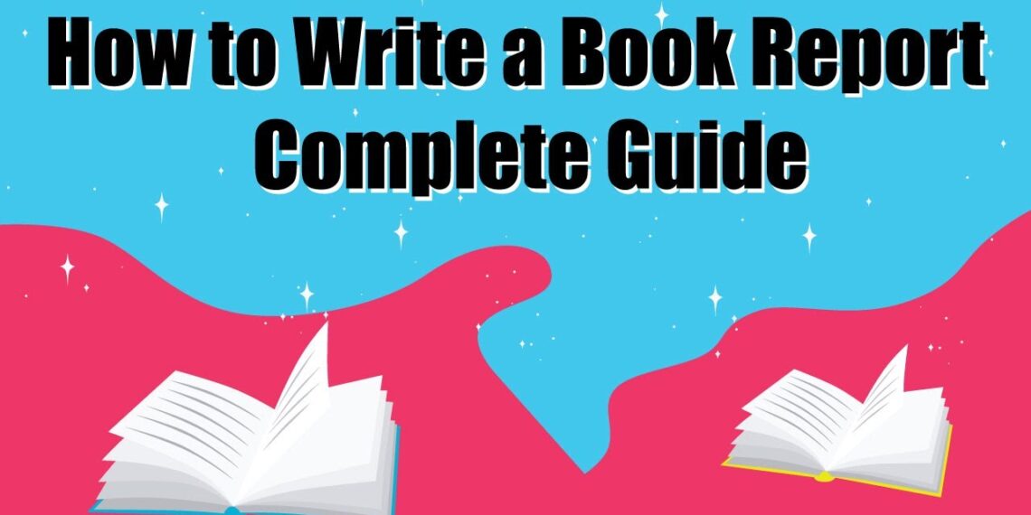 How to Write a Book Report | Complete Guide