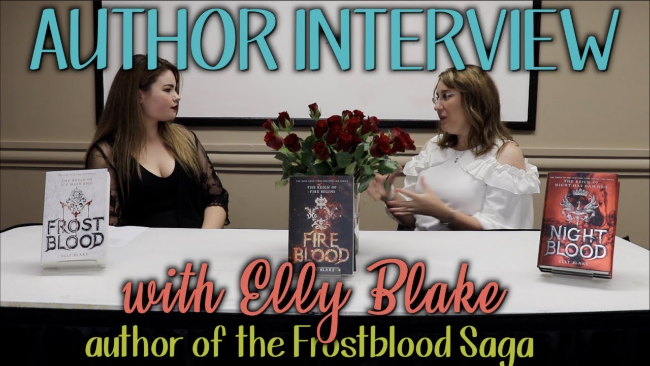 INTERVIEW WITH ELLY BLAKE, Author of the Frostblood Saga INTERVIEW WITH ELLY BLAKE, Author of the Frostblood Saga