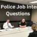 How to become a Police Officer, 2023 Interview Questions