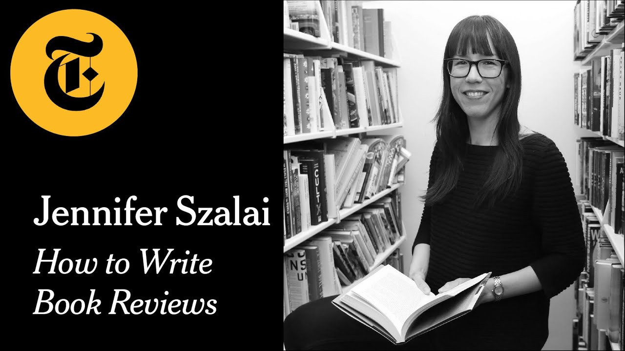 How to Write Book Reviews with Jennifer Szalai How to Write Book Reviews with Jennifer Szalai
