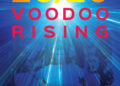 VOODOO RISING Promises Action and Adventure with a Paranormal Twist VOODOO RISING Promises Action and Adventure with a Paranormal Twist