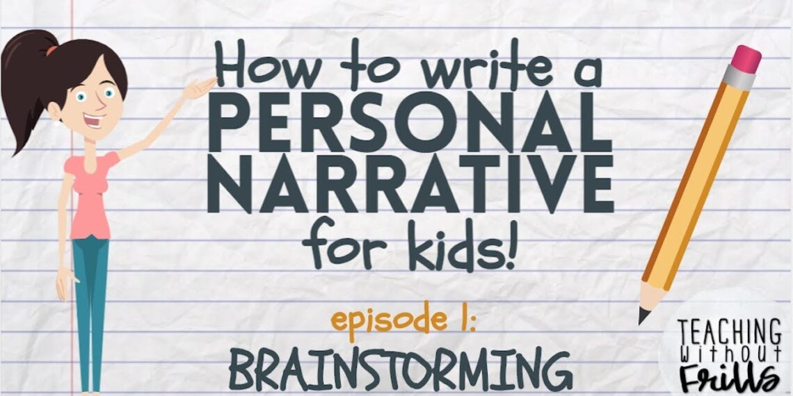 Writing a Personal Narrative – Episode 1: Brainstorming a Story for Kids Writing a Personal Narrative – Episode 1: Brainstorming a Story for Kids
