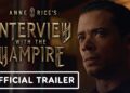 Anne Rice’s Interview With The Vampire – Official Trailer (2022) Jacob Anderson, Sam Reid Anne Rice’s Interview With The Vampire – Official Trailer (2022) Jacob Anderson, Sam Reid