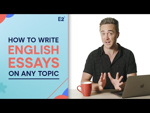English Essay: How to Write about ANY Essay Topic English Essay: How to Write about ANY Essay Topic