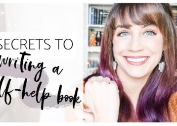 7 SECRETS TO WRITING A MUST-READ SELF-HELP BOOK
