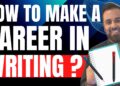 How to make a career in writing? How to make a career in writing?