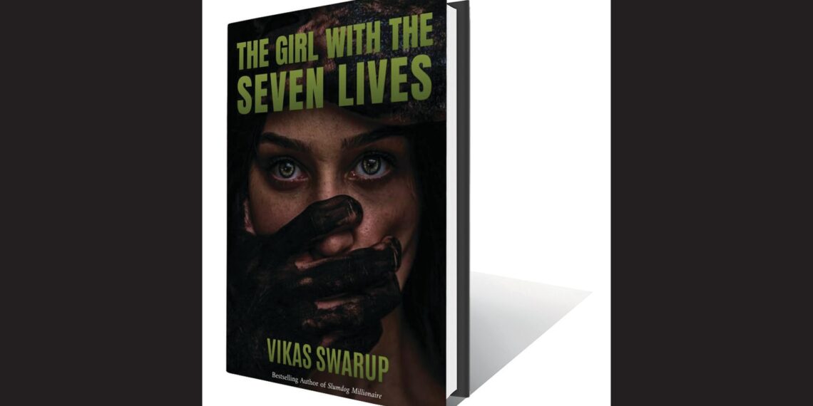 The Girl with the Seven Lives: Read an exclusive excerpt from Vikas Swarup’s new book