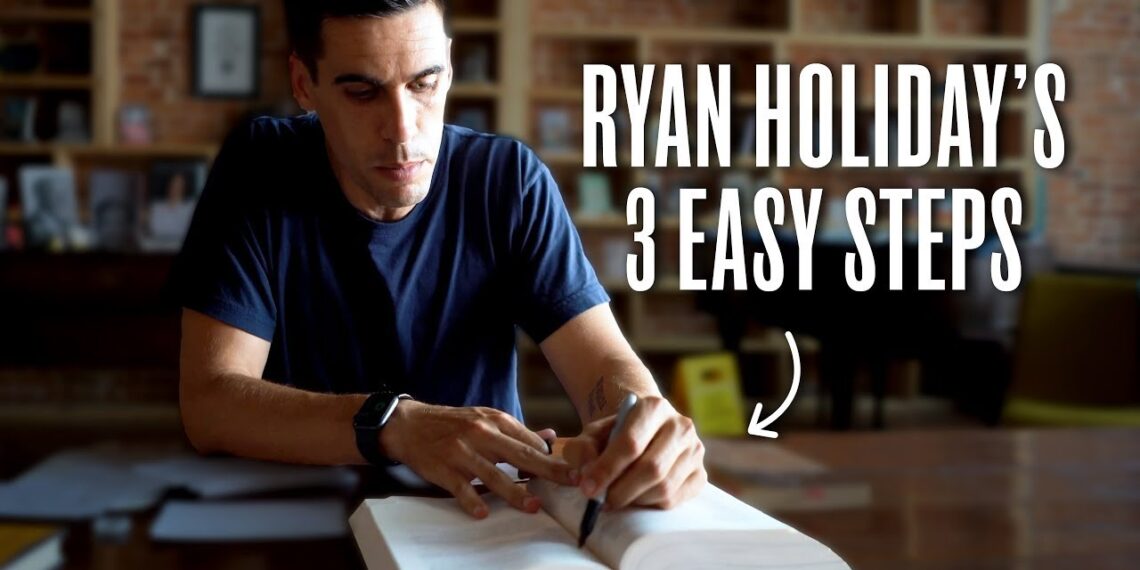 Ryan Holiday’s 3-Step System for Reading Like a Pro
