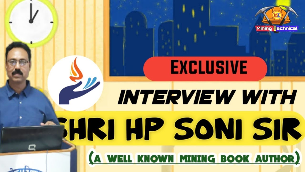 Exclusive Interview with Shri H.P Soni Sir – Mining Book Author Exclusive Interview with Shri H.P Soni Sir – Mining Book Author
