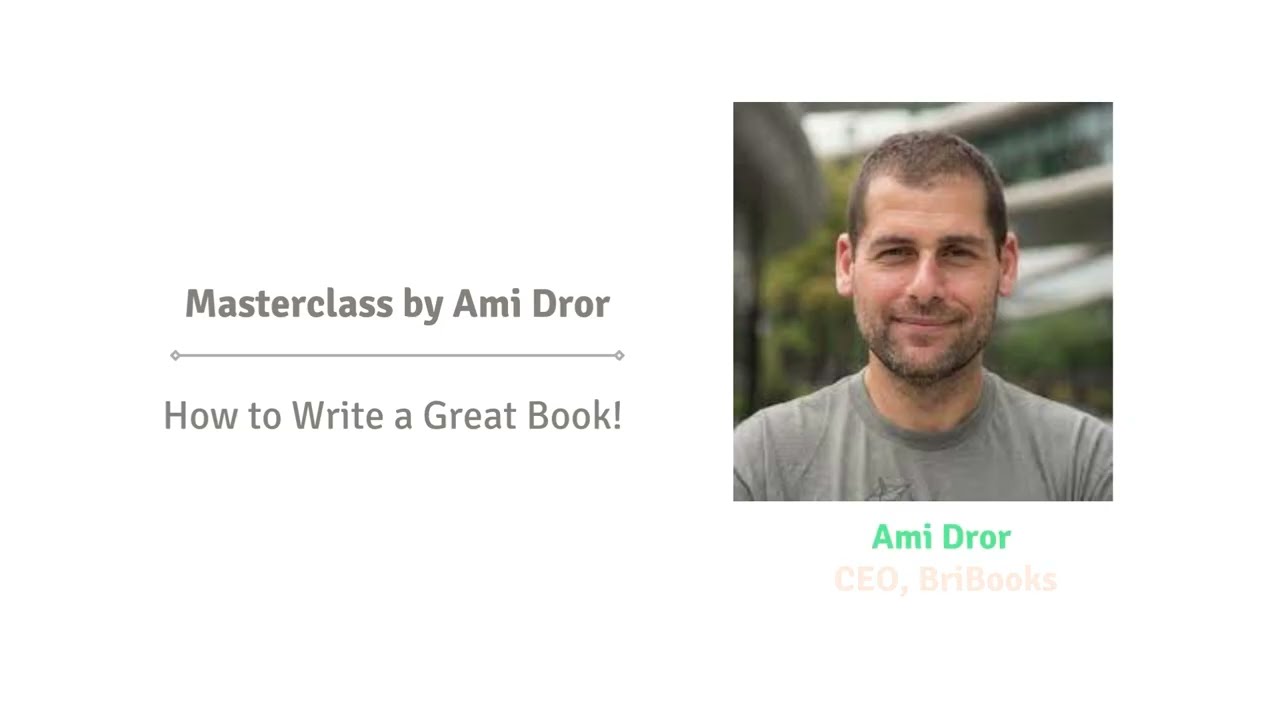 Masterclass by Ami Dror: How to Write a Great Book!