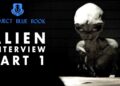Alien Interview Part 1 Alien Interview Part 1