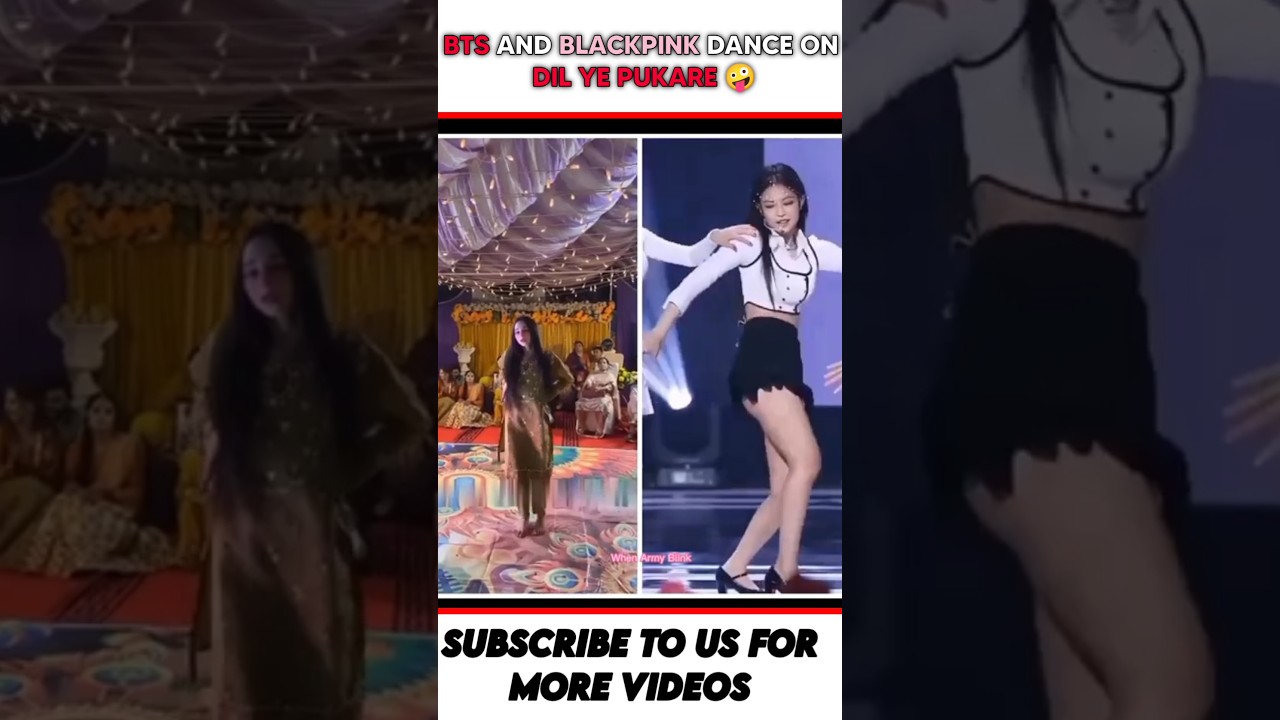 BTS AND BLACKPINK DANCE ON DIL YE PUKARE AAJA 😍#kpop #bts #blackpink