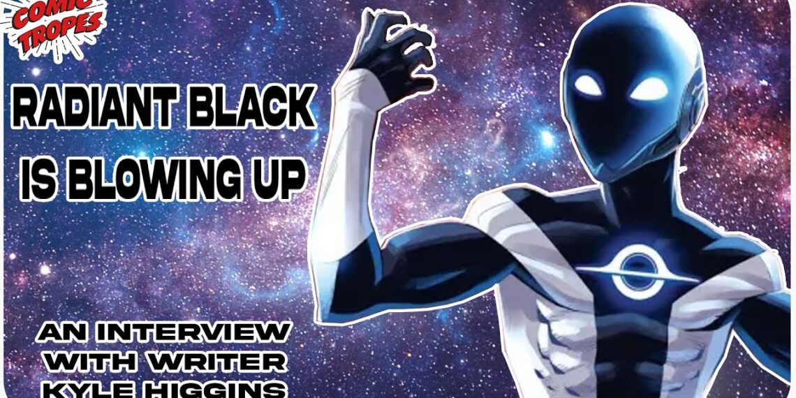 Radiant Black is Blowing Up: An interview with Its Writer, Kyle Higgins
