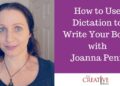 How To Use Dictation To Write Your Book