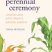 Belview author Teresa Peterson to discuss her new book Perennial Ceremony at Granite Area Arts Council on July 18