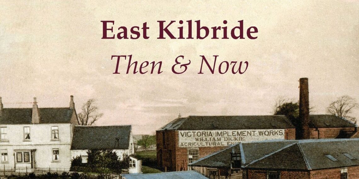 New East Kilbride history book shows how town has developed over 100 years