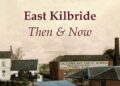 New East Kilbride history book shows how town has developed over 100 years New East Kilbride history book shows how town has developed over 100 years
