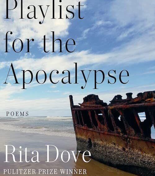 A Lifetime of Song: On Rita Dove’s “Playlist for the Apocalypse”