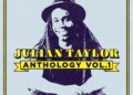 Julian Taylor “Anthology Vol. 1” – Americana UK Julian Taylor “Anthology Vol. 1” – Americana UK