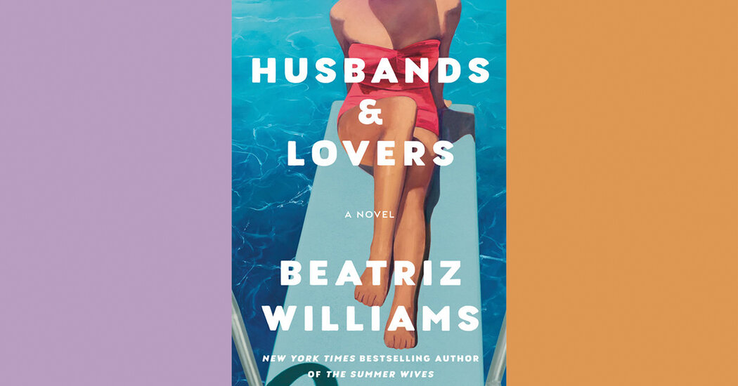 Book Review: ‘Husbands & Lovers,’ by Beatriz Williams Book Review: ‘Husbands & Lovers,’ by Beatriz Williams