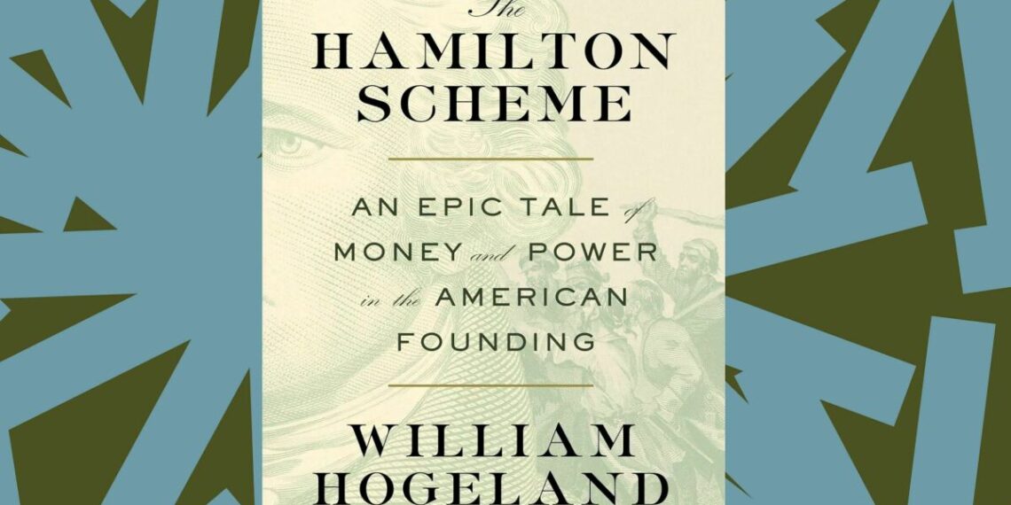 A new book examines Alexander Hamilton’s plan for public debt