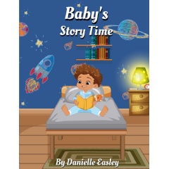 Babys Story Time by Danielle Easley Is A Joyful Adventure into the World of Childrens Literature Babys Story Time by Danielle Easley Is A Joyful Adventure into the World of Childrens Literature