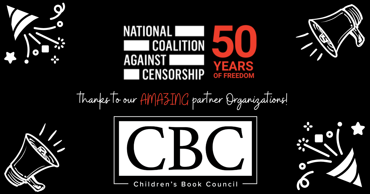 Celebrating Fifty Years of Fighting Censorship and Those Who Stand With Us: Children’s Book Council Celebrating Fifty Years of Fighting Censorship and Those Who Stand With Us: Children’s Book Council