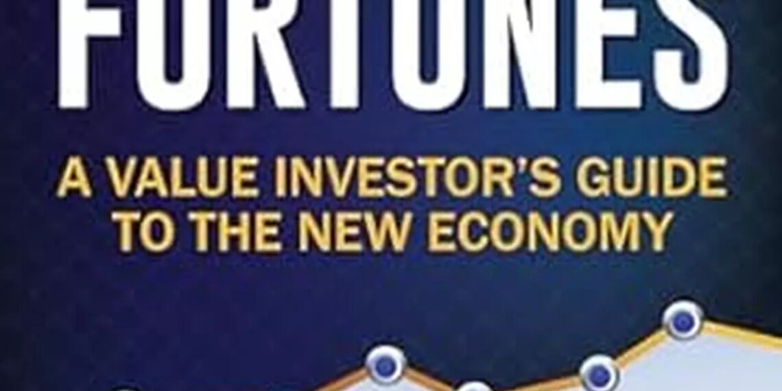 Digital Fortunes: A Value Investor’s Guide to the New Economy Digital Fortunes: A Value Investor’s Guide to the New Economy