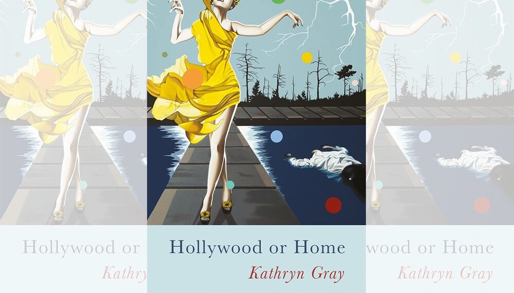 Hollywood or Home by Kathryn Gray