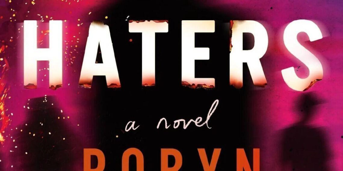 Review: Robyn Harding’s masterful thriller novel The Haters | Things To Do