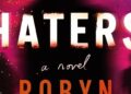 Review: Robyn Harding’s masterful thriller novel The Haters | Things To Do Review: Robyn Harding’s masterful thriller novel The Haters | Things To Do