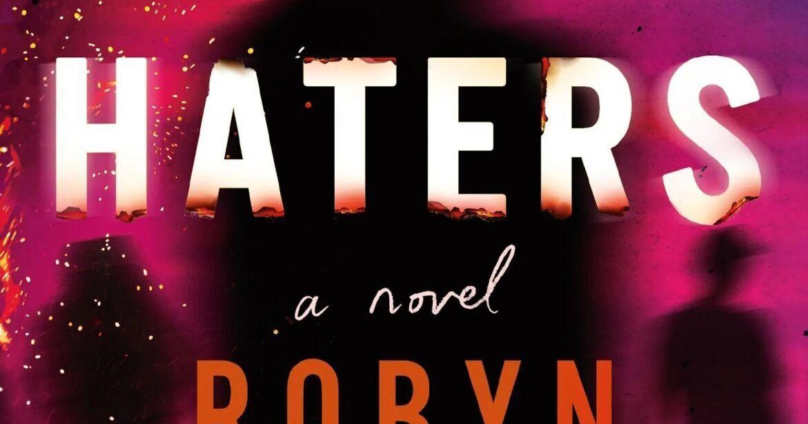 Review: Robyn Harding’s masterful thriller novel The Haters | Things To Do Review: Robyn Harding’s masterful thriller novel The Haters | Things To Do