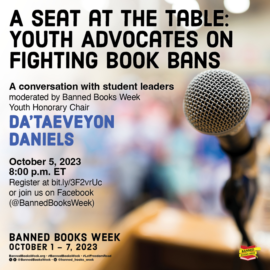 Photo of Da'Taeveyon Daniels, a young Black man with glasses. Text reads: "The Banned Books Week Coalition welcomes Youth Honorary Chair Da'Taeveyon Daniels, Student leader for Student Advocates for Speech, Partnership Director at Students Engaged in Advancing Texas (SEAT), Southwest Regional Director at the Youth Legislative Action Center (YLAC)" Banned Books Week logo. Banned Books Week: October 1 - 7, 2023. LET FREEDOM READ logo