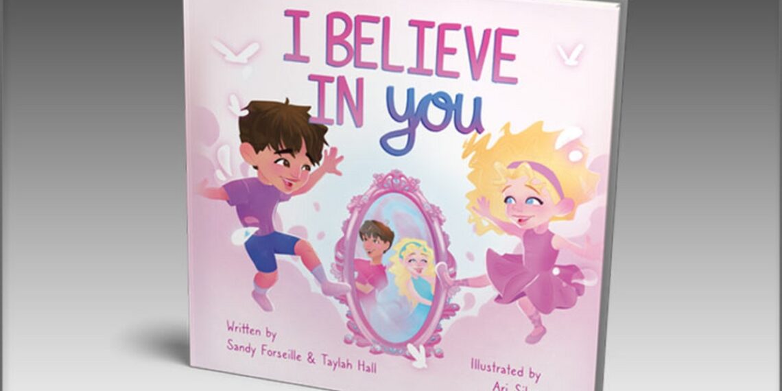 New Children’s Book ‘I Believe In You’ By Sandy Forseille Promotes Self-Love and Inner Healing