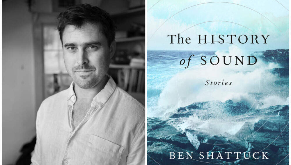Ben Shattuck’s wistful stories are an ode to New England, past and present Ben Shattuck’s wistful stories are an ode to New England, past and present