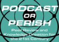 Podcast or Perish Book Launch – Publishing | Graduate and Undergraduate Studies Podcast or Perish Book Launch – Publishing | Graduate and Undergraduate Studies