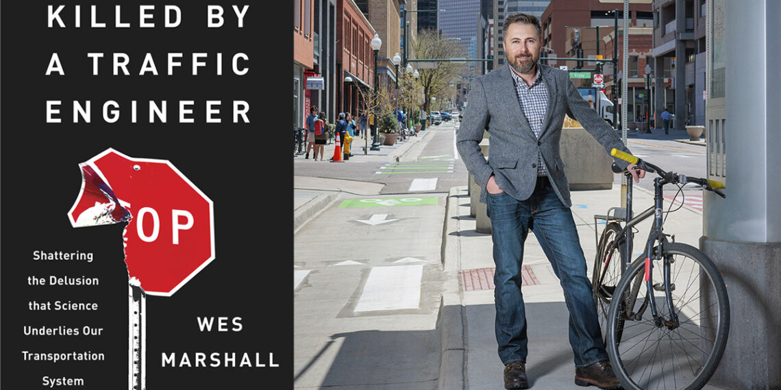 Wes Marshall discusses new book Killed by a Traffic Engineer