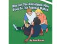 New book chronicles the adventures of a paramedic and his new assistant as they navigate the world of football matches while providing medical support New book chronicles the adventures of a paramedic and his new assistant as they navigate the world of football matches while providing medical support