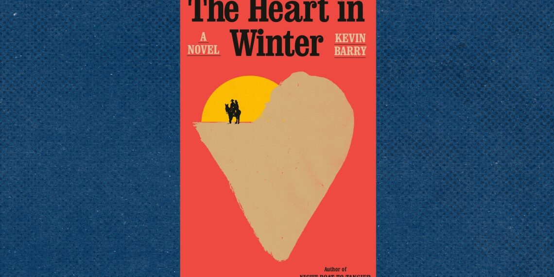 ‘The Heart in Winter’ by Kevin Barry book review ‘The Heart in Winter’ by Kevin Barry book review