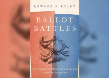 Ballot Battles: A Book Event (and Live Podcast Episode of “The Voting Booth”) with Edward B. Foley | American Enterprise Institute