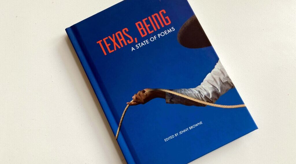 ‘Texas, Being’ explores the state’s real and emotional landscapes in poetry