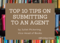 Top 10 Tips on Submitting to an Agent — Blake Friedmann Top 10 Tips on Submitting to an Agent — Blake Friedmann