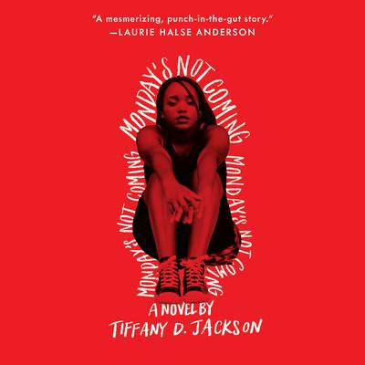 Banned Books by Black Authors – “Monday’s Not Coming” by Tiffany D. Jackson Banned Books by Black Authors – “Monday’s Not Coming” by Tiffany D. Jackson