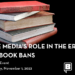 The Media’s Role in the Era of Book Bans